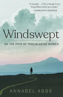 Windswept: Az úttörő nők útjain járva - Windswept: Walking the Paths of Trailblazing Women