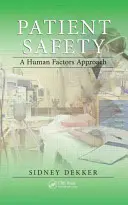 Betegbiztonság: Az emberi tényezők megközelítése - Patient Safety: A Human Factors Approach