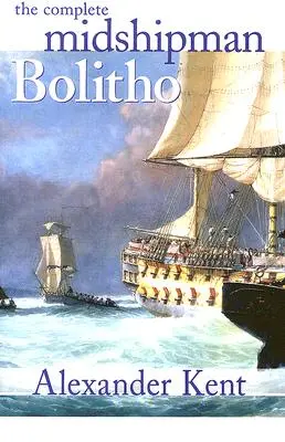 A teljes Bolitho tengerészkadét - The Complete Midshipman Bolitho