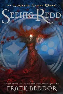 Seeing Redd: A Tükörháborúk, második könyv - Seeing Redd: The Looking Glass Wars, Book Two