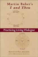 Martin Buber Én és Te: Buber: Az élő párbeszéd gyakorlása - Martin Buber's I and Thou: Practicing Living Dialogue