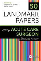 50 mérföldkő, amelyet minden akut sebésznek ismernie kell - 50 Landmark Papers Every Acute Care Surgeon Should Know