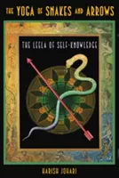 A kígyók és nyilak jógája: Az önismeret Leelája [kihajtható játéktáblával] - The Yoga of Snakes and Arrows: The Leela of Self-Knowledge [With Fold Out Gameboard]