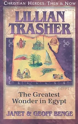 Lillian Trasher: Trashler: The Greatest Wonder in Egypt - Lillian Trasher: The Greatest Wonder in Egypt