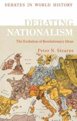 Debating Nationalism: A nemzetek globális elterjedése - Debating Nationalism: The Global Spread of Nations