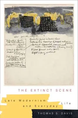 A kihalófélben lévő jelenet: A késő modernizmus és a mindennapi élet - The Extinct Scene: Late Modernism and Everyday Life