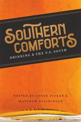 Déli kényelem: Az ivás és az amerikai Dél - Southern Comforts: Drinking and the U.S. South