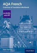 AQA French A Level and AS Grammar & Translation Workbook (AQA francia nyelvtan és fordítás munkafüzet) - AQA French A Level and AS Grammar & Translation Workbook