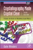 Kristályos kristályográfia kristálytisztán: Útmutató a makromolekuláris modellek felhasználóinak - Crystallography Made Crystal Clear: A Guide for Users of Macromolecular Models