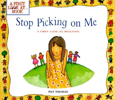 Ne piszkálj engem! Első pillantás a zaklatásra - Stop Picking on Me!: A First Look at Bullying