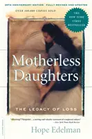 Anyátlan leányok: A veszteség öröksége - Motherless Daughters: The Legacy of Loss