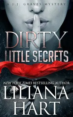 Piszkos kis titok: Egy J.J. Graves-rejtély - Dirty Little Secret: A J.J. Graves Mystery