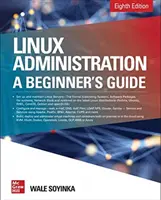 Linux adminisztráció: Nyolcadik kiadás. - Linux Administration: A Beginner's Guide, Eighth Edition