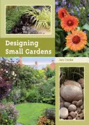 Kis kertek tervezése - Designing Small Gardens