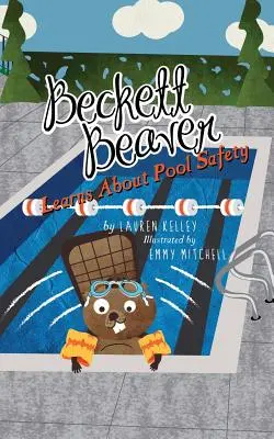 Beckett Beaver megtanulja a medence biztonságát - Beckett Beaver Learns About Pool Safety