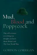 Sár, vér és mákony: Nagy-Britannia és a Nagy Háború - Mud, Blood and Poppycock: Britain and the Great War