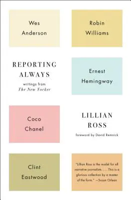 Mindig tudósítás: Írások a New Yorkerből - Reporting Always: Writings from the New Yorker