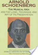 The Musical Idea and the Logic, Technique, and Art of Its Presentation, New Paperback angol kiadás - The Musical Idea and the Logic, Technique, and Art of Its Presentation, New Paperback English Edition