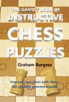 Gambit Book of Instructive Chess Puzzles (Tanulságos sakk rejtvények könyve) - Gambit Book of Instructive Chess Puzzles