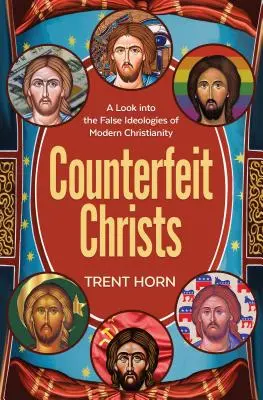 Hamis Krisztusok: Az igazi Jézus megtalálása az imposztorok között - Counterfeit Christs: Finding the Real Jesus Among the Imposters