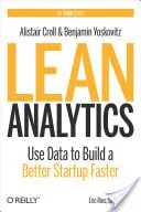 Lean Analytics: Használd az adatokat, hogy gyorsabban építs egy jobb startupot - Lean Analytics: Use Data to Build a Better Startup Faster