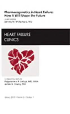 Farmakogenetika a szívelégtelenségben: How It Will Shape the Future, an Issue of Heart Failure Clinics, 6. szám - Pharmacogenetics in Heart Failure: How It Will Shape the Future, an Issue of Heart Failure Clinics, 6