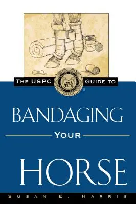 Az Uspc útmutatója a ló bekötéséhez - The Uspc Guide to Bandaging Your Horse