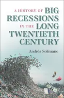 Historie velkých recesí v dlouhém dvacátém století - A History of Big Recessions in the Long Twentieth Century