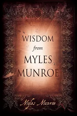 Bölcsesség Myles Munroe-tól - Wisdom from Myles Munroe