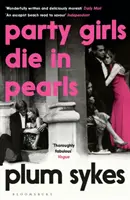 Párty dívky umírají v perlách - Party Girls Die in Pearls