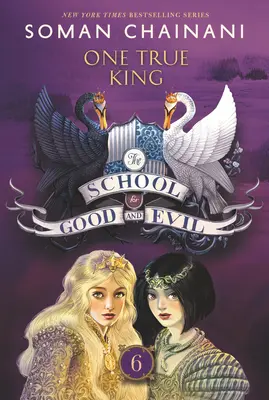 A jó és a rossz iskolája: Egy igaz király - The School for Good and Evil: One True King