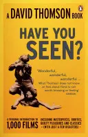 'Have You Seen...? - 1000 film személyes bemutatása, köztük remekművek, furcsaságok és bűnös élvezetek. - 'Have You Seen...?' - a Personal Introduction to 1,000 Films including masterpieces, oddities and guilty pleasures