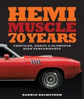 Hemi Muscle 70 év: Chrysler, Dodge & Plymouth High Performance - Hemi Muscle 70 Years: Chrysler, Dodge & Plymouth High Performance