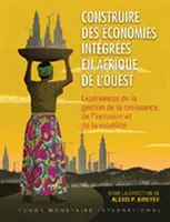 Integrált gazdaságok építése Nyugat-Afrikában (French Edition) - Building Integrated Economies in West Africa (French Edition)