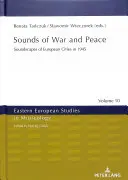 A háború és a béke hangjai: Európai városok hangzásvilága 1945-ben - Sounds of War and Peace: Soundscapes of European Cities in 1945