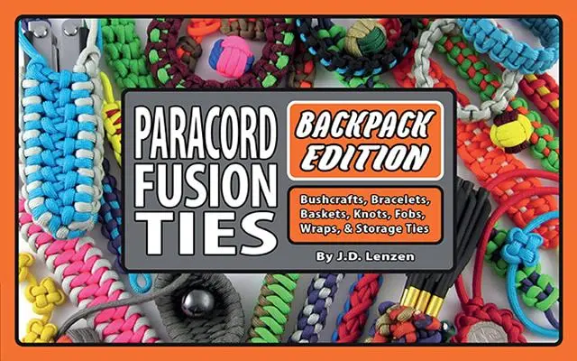 Paracord Fusion Ties--Backpack Edition: Bushcrafts, karkötők, kosarak, csomók, fobs, Wraps, & tárolás Ties - Paracord Fusion Ties--Backpack Edition: Bushcrafts, Bracelets, Baskets, Knots, Fobs, Wraps, & Storage Ties
