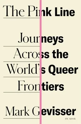 A rózsaszín vonal: Utazások a világ queer határain át - The Pink Line: Journeys Across the World's Queer Frontiers