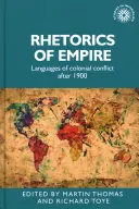 A birodalom retorikája: A gyarmati konfliktusok nyelvei 1900 után - Rhetorics of Empire: Languages of Colonial Conflict After 1900