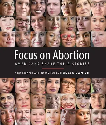 Fókuszban az abortusz: Amerikaiak megosztják történeteiket - Focus on Abortion: Americans Share Their Stories