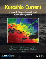 Kuroshio Current: Fizikai, biogeokémiai és ökoszisztéma-dinamika - Kuroshio Current: Physical, Biogeochemical, and Ecosystem Dynamics