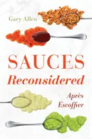 Újragondolt szószok: Aprs Escoffier - Sauces Reconsidered: Aprs Escoffier