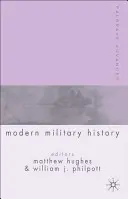 Palgrave Advances in Modern Military History (A modern hadtörténelem haladásai) - Palgrave Advances in Modern Military History