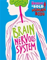 Fényes és merész emberi test: Az agy és az idegrendszer - Bright and Bold Human Body: The Brain and Nervous System