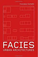 Facies - Városi építészet - Facies - Urban Architectures