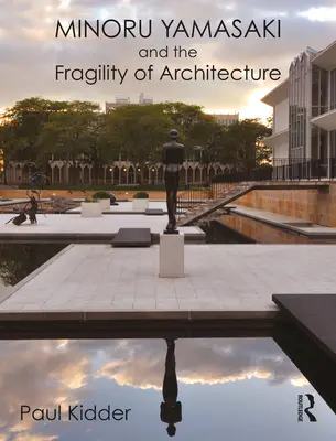 Minoru Yamasaki és az építészet törékenysége - Minoru Yamasaki and the Fragility of Architecture