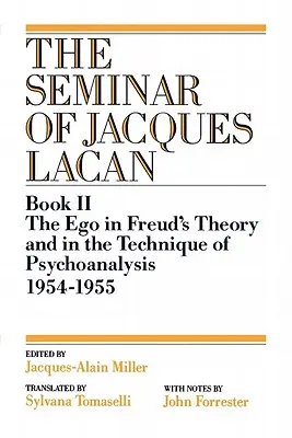 Az Ego Freud elméletében és a pszichoanalízis technikájában, 1954-1955 - The Ego in Freud's Theory and in the Technique of Psychoanalysis, 1954-1955