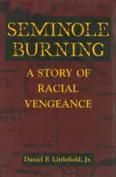 Seminole Burning: A faji bosszú története - Seminole Burning: A Story of Racial Vengeance