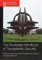 The Routledge Handbook of Transatlantic Security (A transzatlanti biztonság Routledge-kézikönyve) - The Routledge Handbook of Transatlantic Security