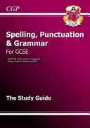 Helyesírás, írásjelek és nyelvtan a 9-1. osztályos GCSE tanulási útmutatóhoz - Spelling, Punctuation and Grammar for Grade 9-1 GCSE Study Guide