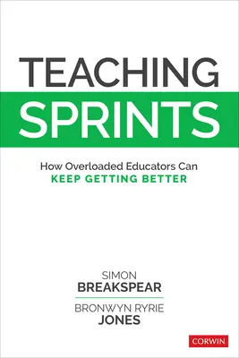 Tanítási sprintek: Hogyan válhatnak egyre jobbá a túlterhelt pedagógusok? - Teaching Sprints: How Overloaded Educators Can Keep Getting Better